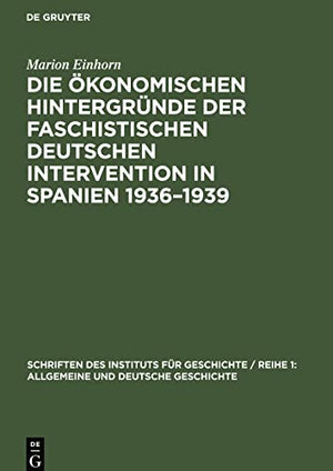 Die konomischen Hintergrnde Der Faschistischen Deutschen Intervention in Spanien 1936-1939