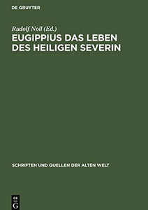 Eugippius Das Leben Des Heiligen Severin 