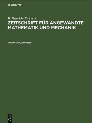 Zeitschrift fur Angewandte Mathematik und Mechanik. Volume 64, Number 1