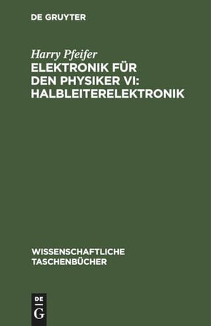 Elektronik Fr Den Physiker VI: Halbleiterelektronik