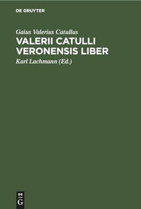 Valerii Catulli Veronensis Liber 