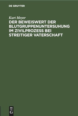 Der Der Beweiswert Der Blutgruppenuntersuhung Im Zivilprozeß Bei Streitiger Vaterschaft