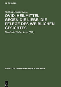 Ovid, Heilmittel Gegen Die Liebe. Die Pflege Des Weiblichen Gesichtes 