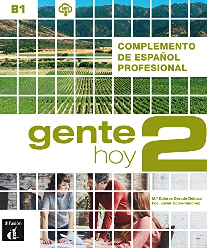 Gente hoy 2 (B1). Libro del alumno + audios y vídeos online: Complemento de español profesional. Libro del alumno + audios y vídeos