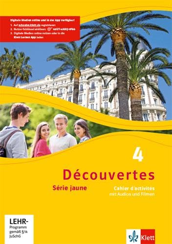 Découvertes 4. Série jaune. Cahier d'activités mit Audios und Filmen 4. Lernjahr: Cahier d'activités mit Audios und Filmen 4. Lernjahr