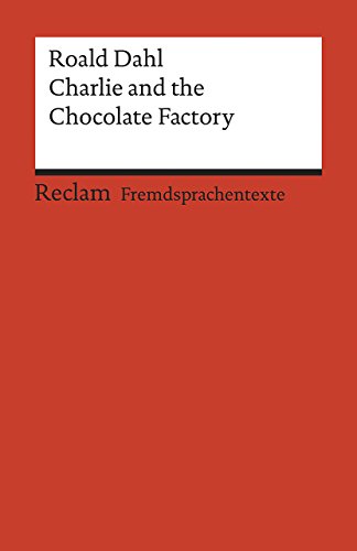 Charlie and the Chocolate Factory: Englischer Text mit deutschen ...