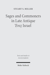 Sages and Commoners in Late Antique 'Erez Israel 