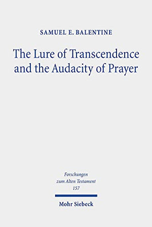 The The Lure of Transcendence and the Audacity of Prayer