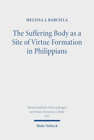 The The Suffering Body as a Site of Virtue Formation in Philippians