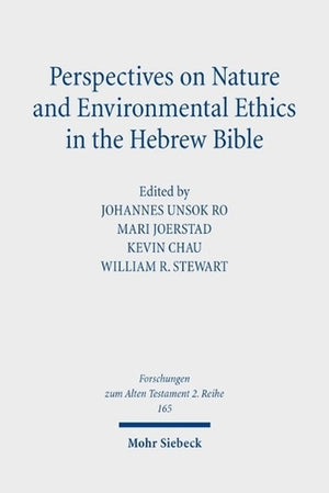 Perspectives on Nature and Environmental Ethics in the Hebrew Bible