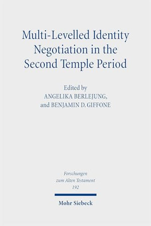 Multi-Levelled Identity Negotiation in the Second Temple Period