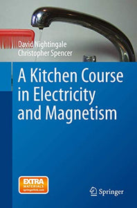A Kitchen Course in Electricity and Magnetism 