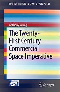 The Twenty-First Century Commercial Space Imperative 