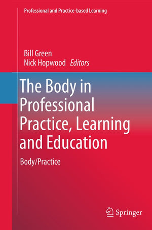 The Body in Professional Practice, Learning and Education