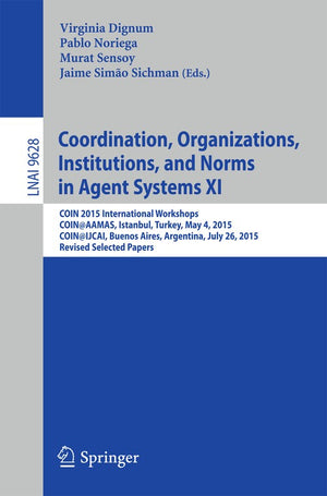 Coordination, Organizations, Institutions, and Norms in Agent Systems XI