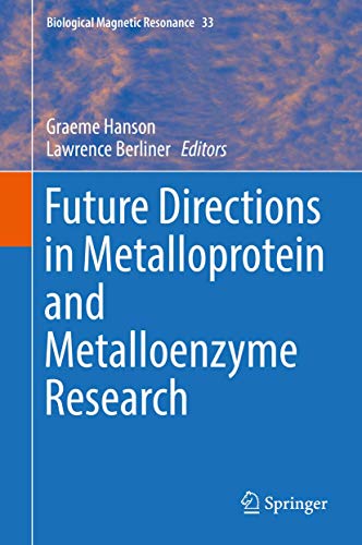 Future Directions in Metalloprotein and Metalloenzyme Research