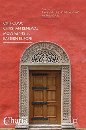 Orthodox Christian Renewal Movements in Eastern Europe