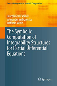The Symbolic Computation of Integrability Structures for Partial Differential Equations 