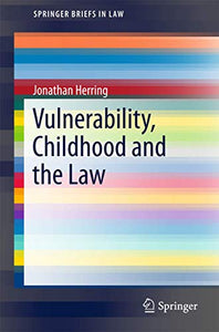 Vulnerability, Childhood and the Law 