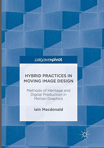 Hybrid Practices in Moving Image Design 
