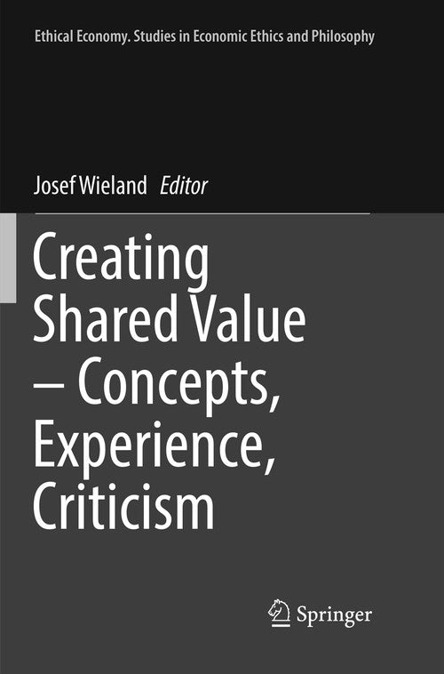 Creating Shared Value – Concepts, Experience, Criticism