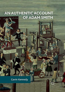 An Authentic Account of Adam Smith 