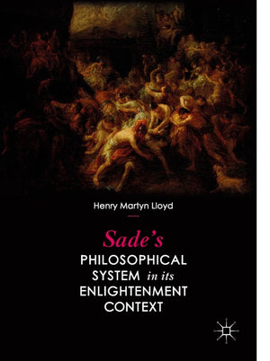 Sades Philosophical System in its Enlightenment Context