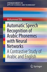 Automatic Speech Recognition of Arabic Phonemes with Neural Networks 