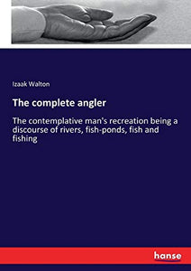 The complete angler 