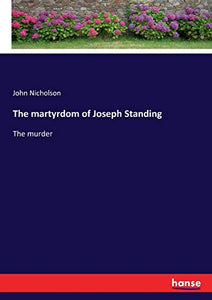 The martyrdom of Joseph Standing 