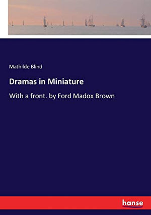 Dramas in Miniature