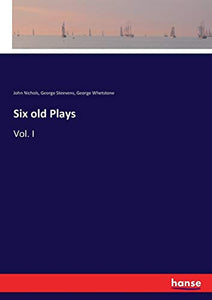 Six old Plays 