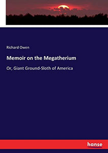 Memoir on the Megatherium 