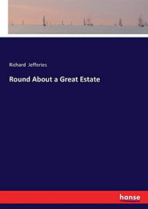 Round About a Great Estate 