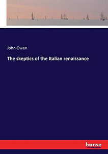 The skeptics of the Italian renaissance 