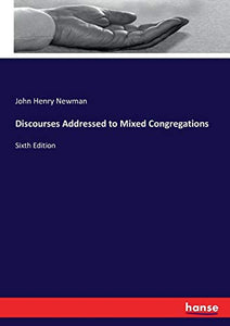 Discourses Addressed to Mixed Congregations 