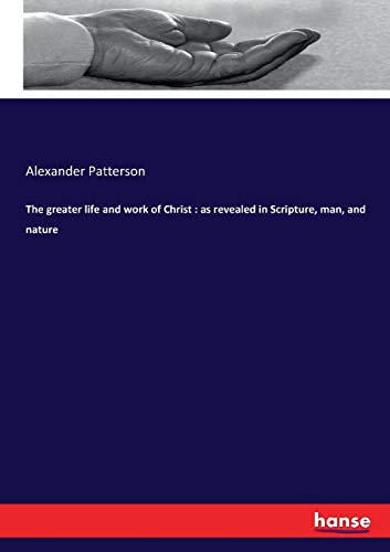 The greater life and work of Christ