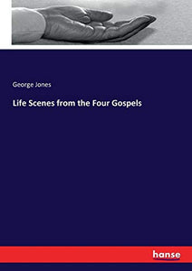 Life Scenes from the Four Gospels 