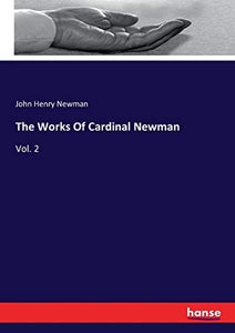 The Works Of Cardinal Newman 