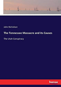 The Tennessee Massacre and its Causes 