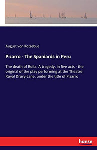 Pizarro - The Spaniards in Peru 