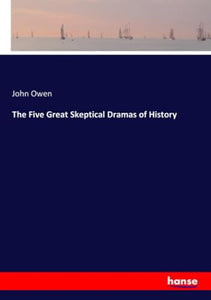 The Five Great Skeptical Dramas of History 