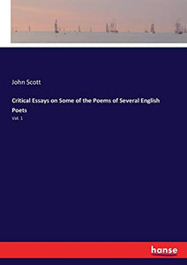 Critical Essays on Some of the Poems of Several English Poets 