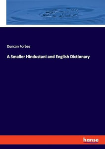 A Smaller Hindustani and English Dictionary 