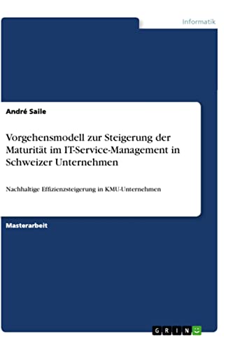 Vorgehensmodell zur Steigerung der Maturität im IT-Service-Management in Schweizer Unternehmen