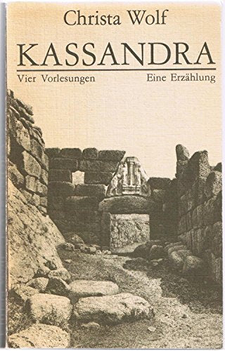 Kassandra - Vier Vorlesungen eine Erzählung