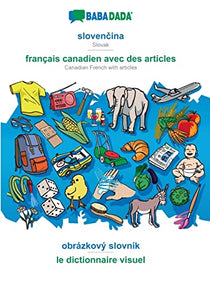 BABADADA, slovenčina - francais canadien avec des articles, obrazkovy slovnik - le dictionnaire visuel 