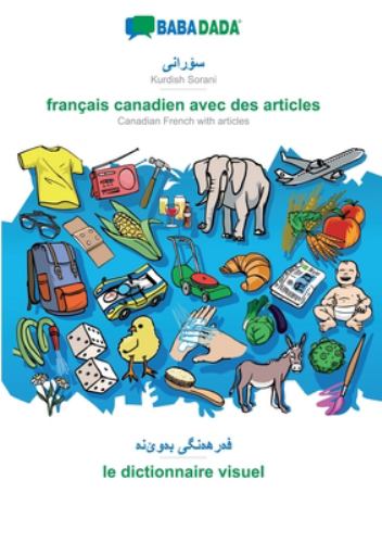 BABADADA, Kurdish Sorani (in arabic script) - francais canadien avec des articles, visual dictionary (in arabic script) - le dictionnaire visuel