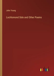 Lochlomond Side and Other Poems 