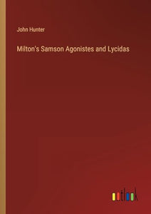 Milton's Samson Agonistes and Lycidas 